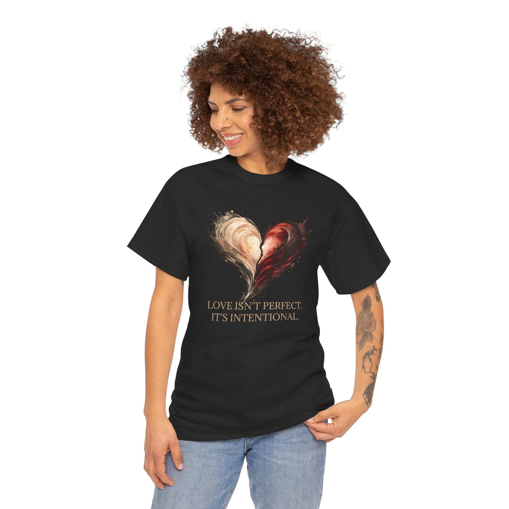 "Love Isn't Perfect. It's Intentional." T-Shirt — Inspirational Love Tee