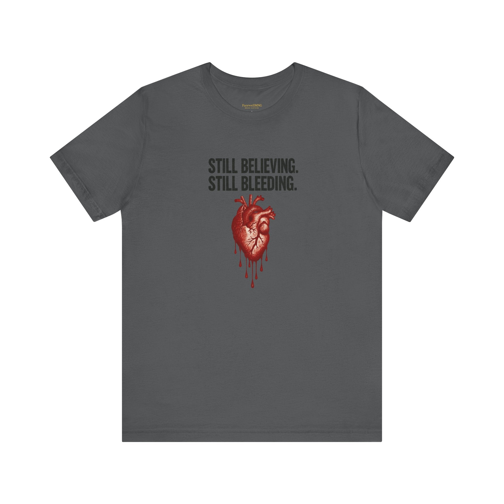 Still Believing Unisex Tee - FarewellMNG Brand Clothing