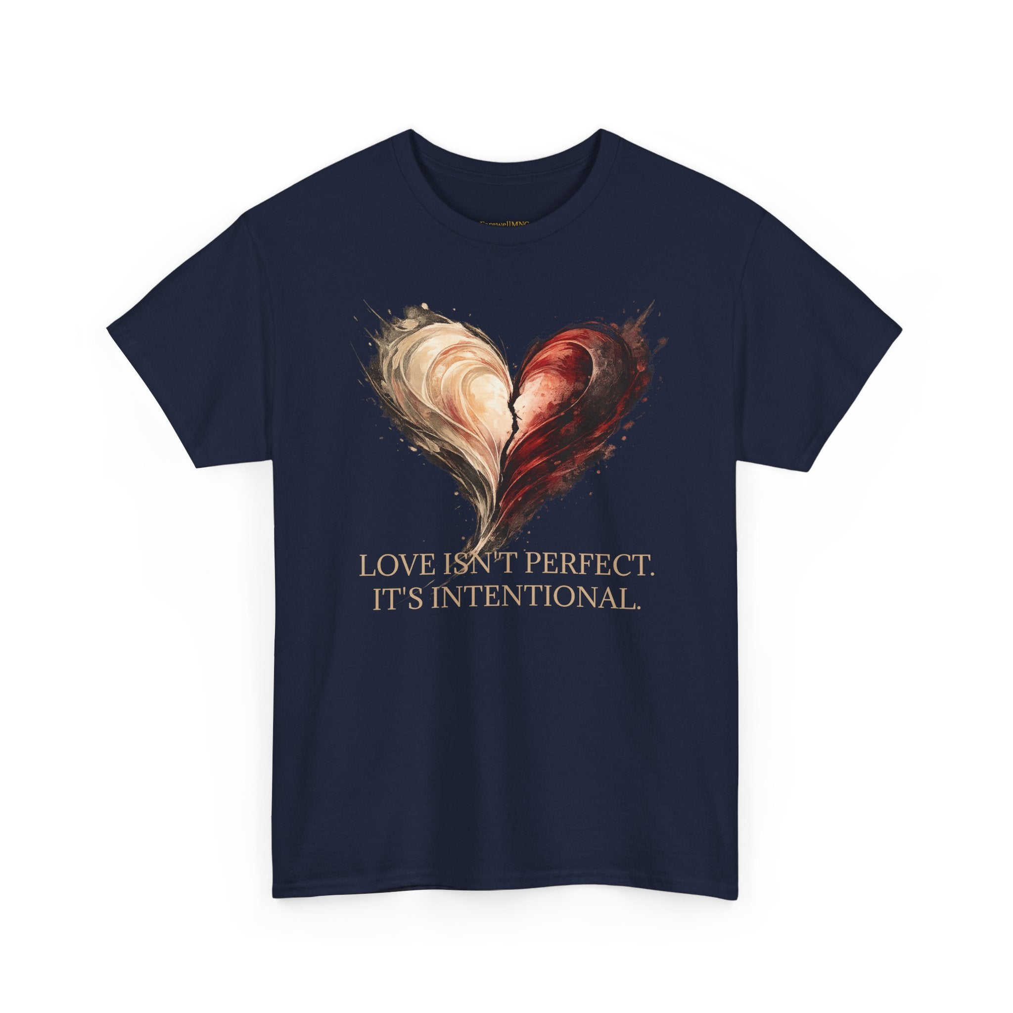 "Love Isn't Perfect. It's Intentional." T-Shirt — Inspirational Love Tee