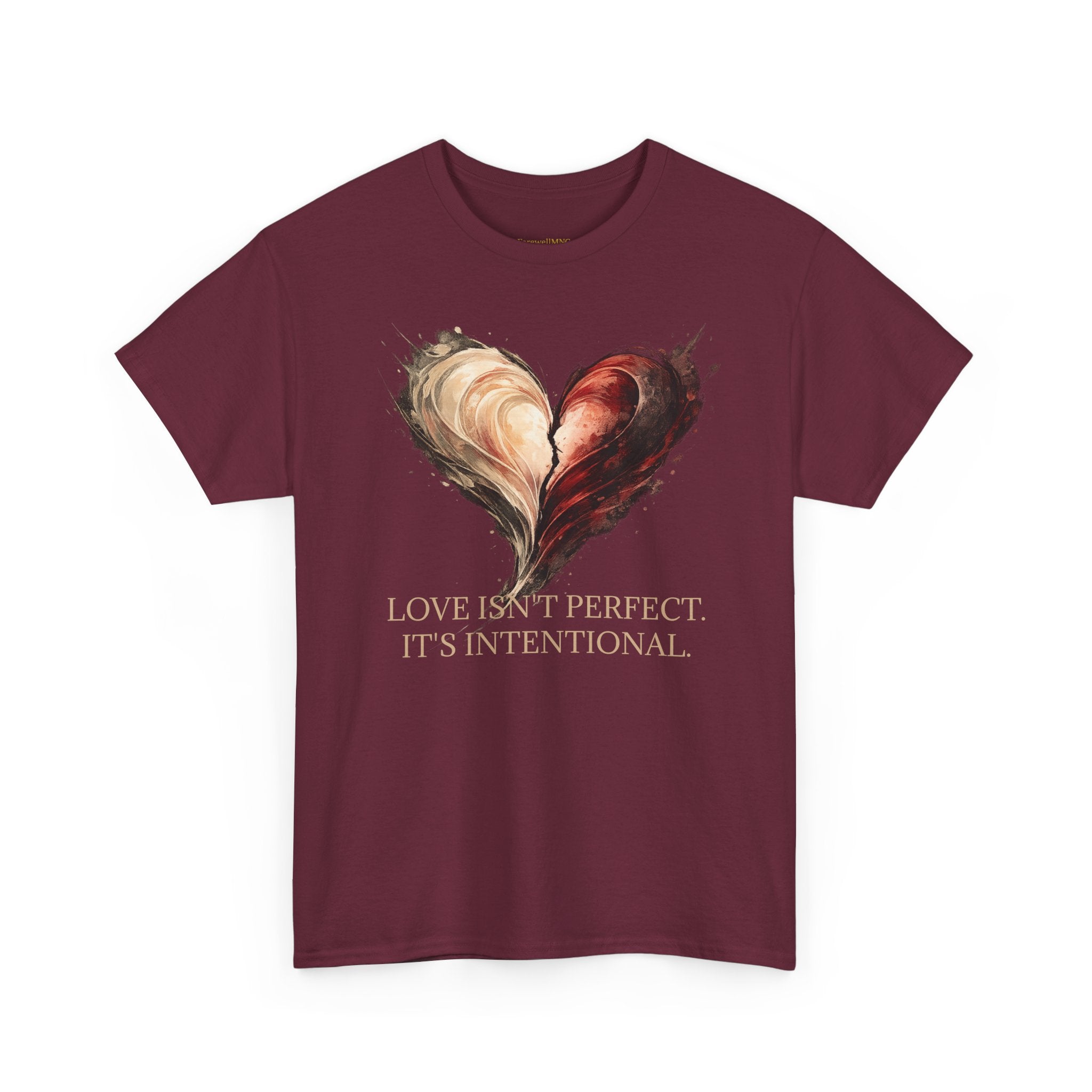 "Love Isn't Perfect. It's Intentional." T-Shirt — Inspirational Love Tee