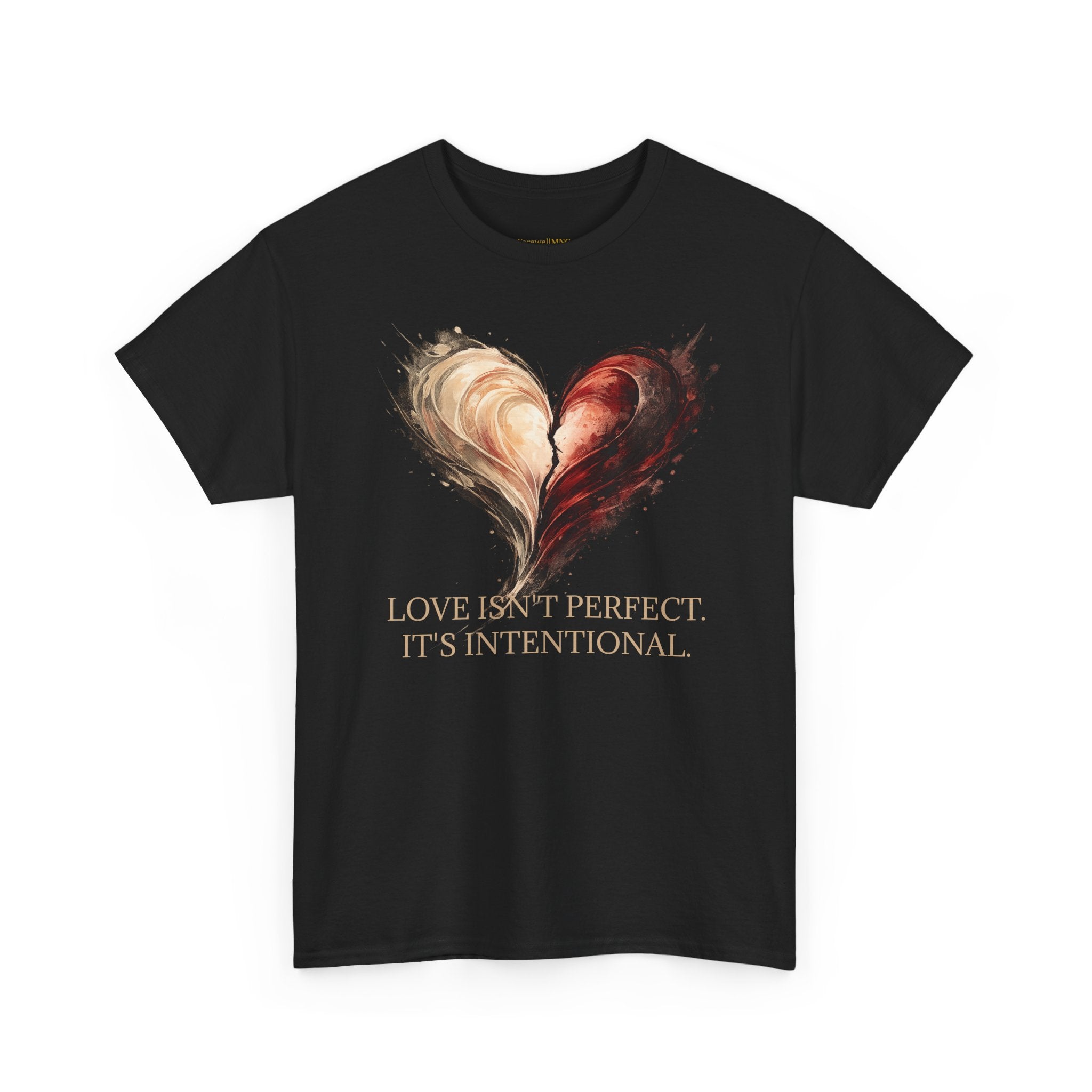 "Love Isn't Perfect. It's Intentional." T-Shirt — Inspirational Love Tee