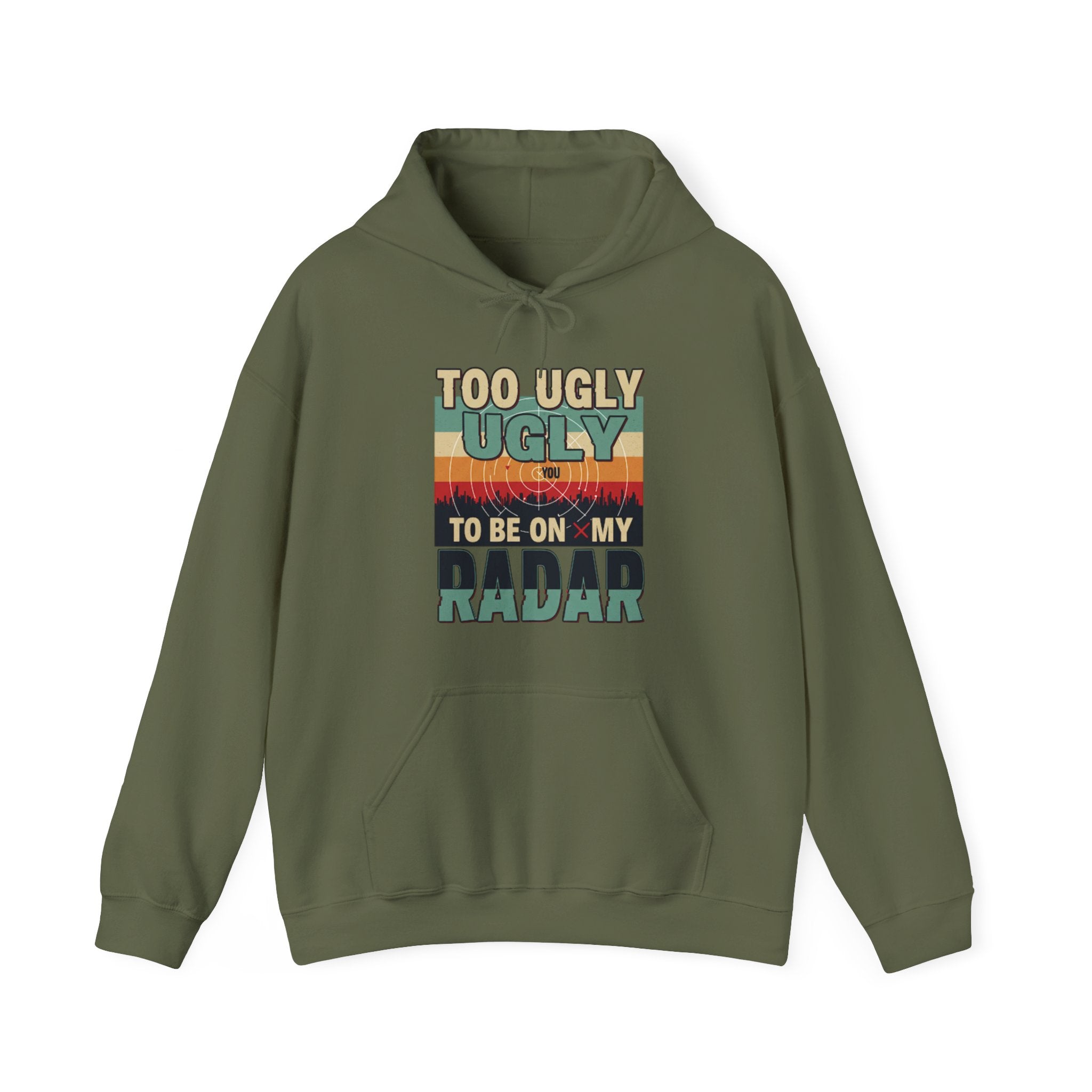 Funny Unisex Hoodie - 'Too Ugly to Be on My Radar' Sweater