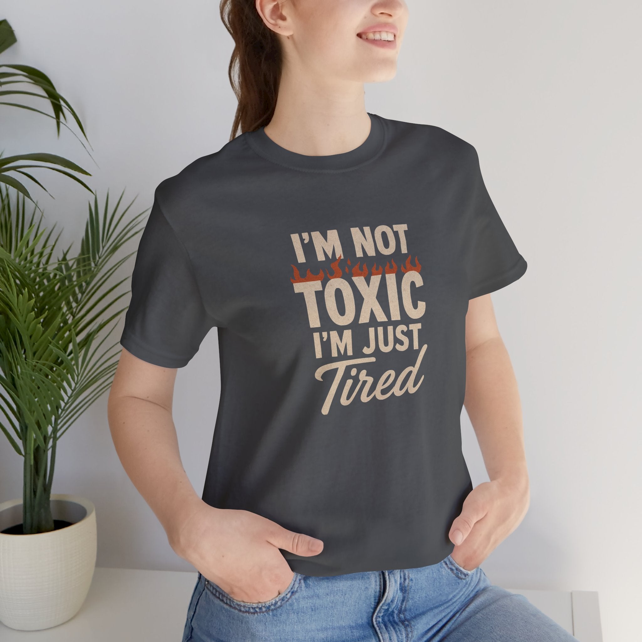 I'm not Toxic; I'm just tired - FarewellMNG Brand Clothing