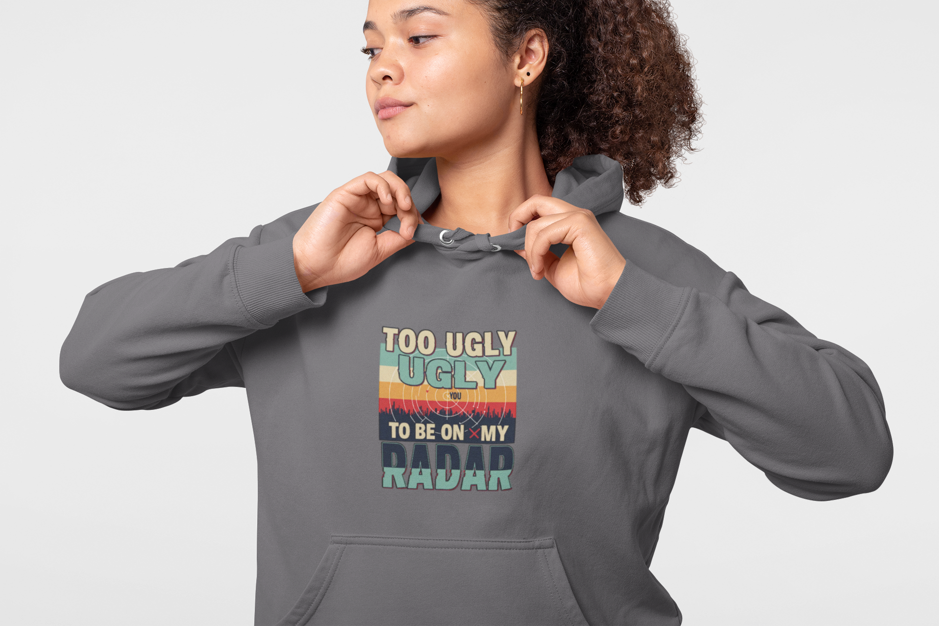 Funny Unisex Hoodie - 'Too Ugly to Be on My Radar' Sweater