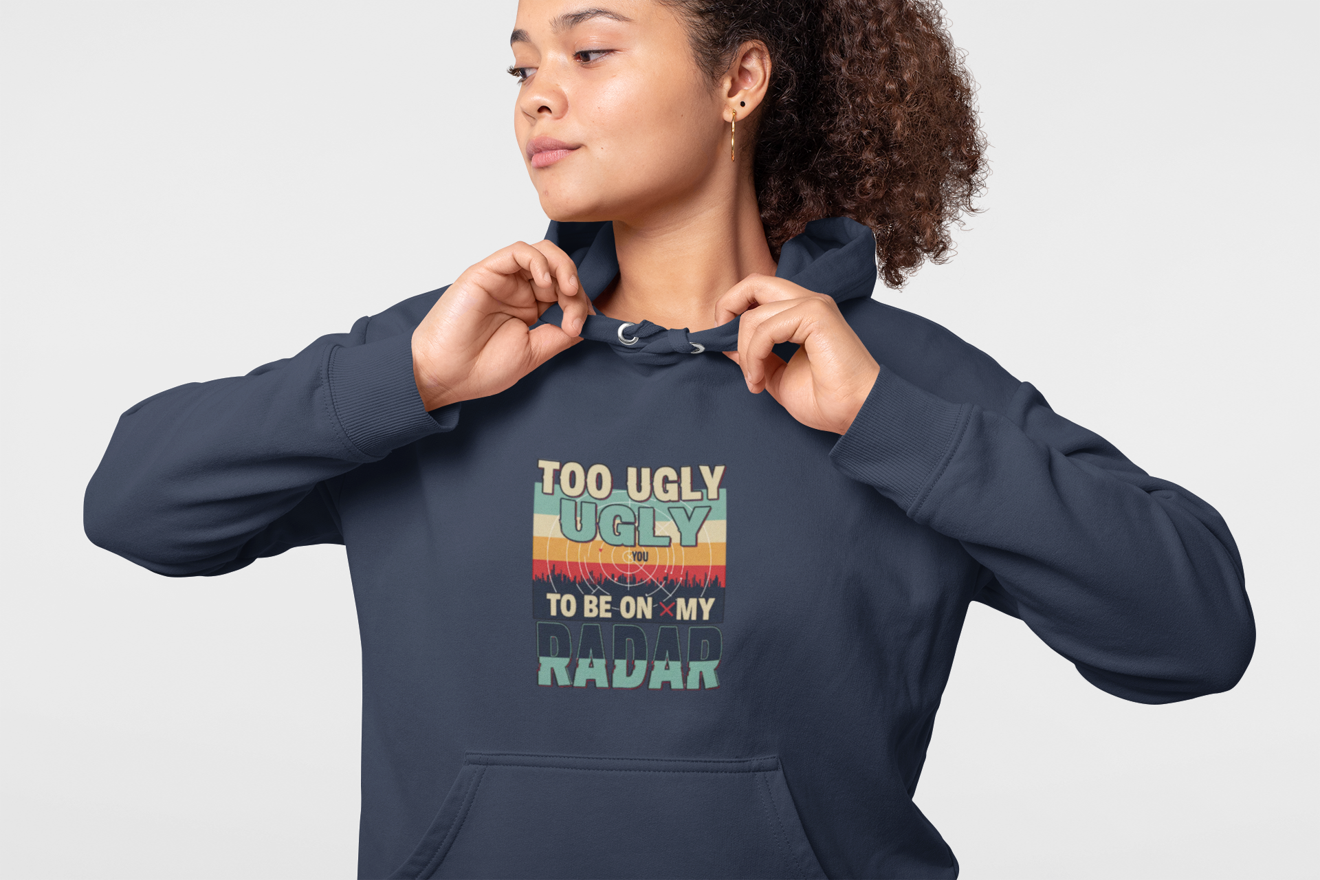 Funny Unisex Hoodie - 'Too Ugly to Be on My Radar' Sweater