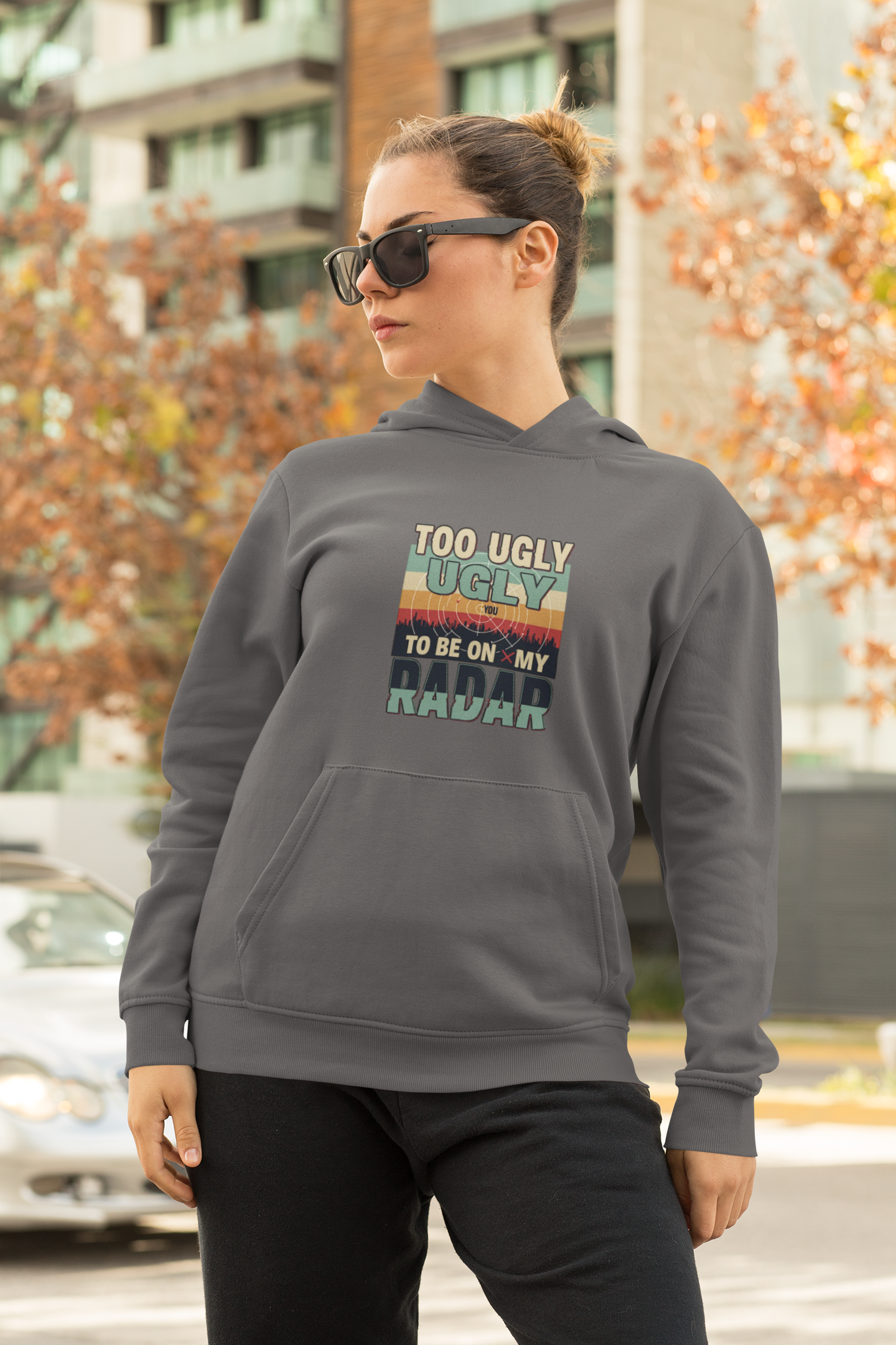 Funny Unisex Hoodie - 'Too Ugly to Be on My Radar' Sweater