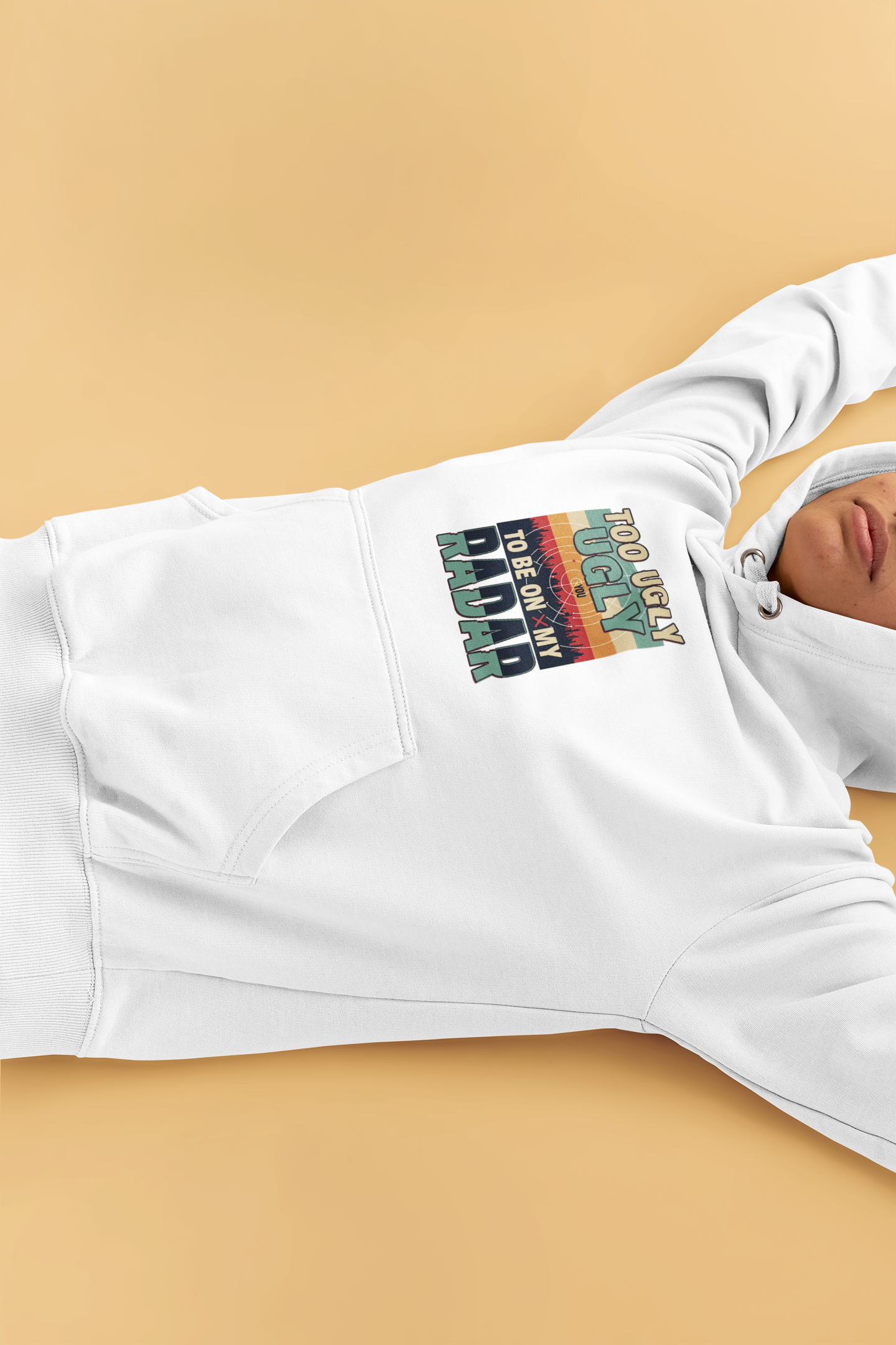 Funny Unisex Hoodie - 'Too Ugly to Be on My Radar' Sweater