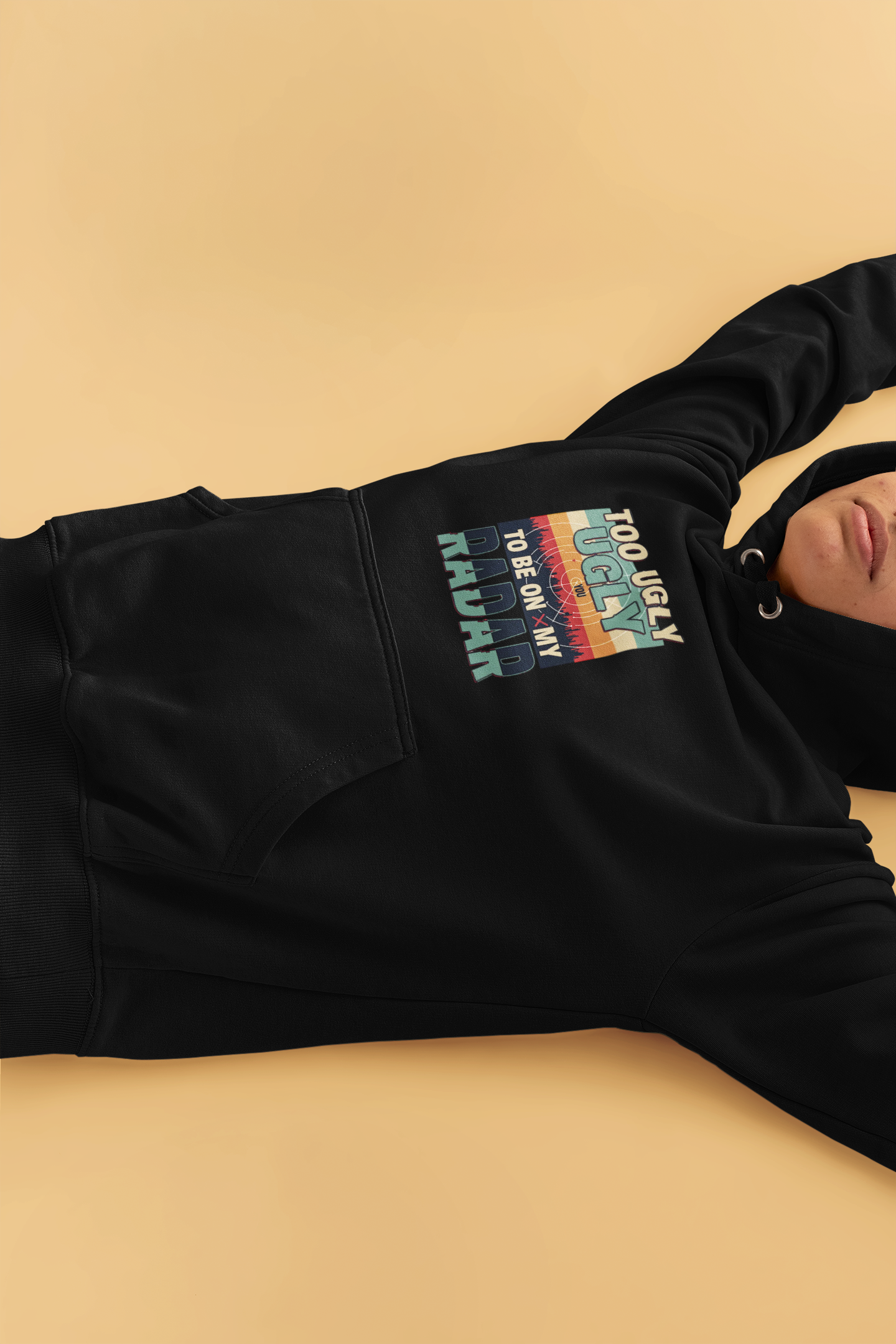 Funny Unisex Hoodie - 'Too Ugly to Be on My Radar' Sweater