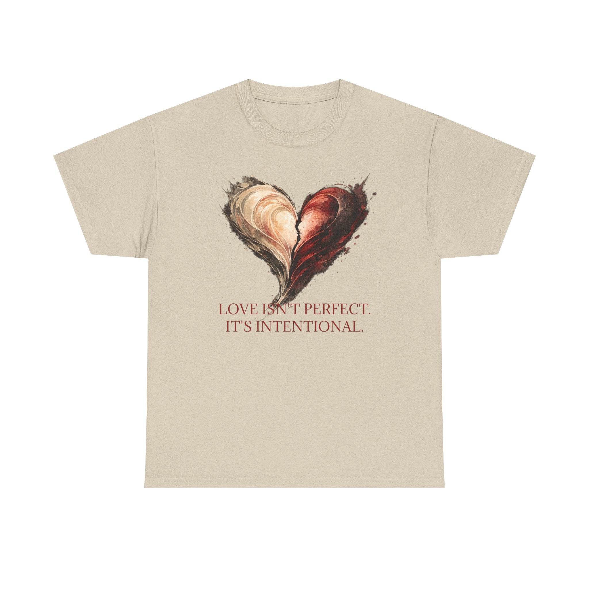 "Love Isn't Perfect. It's Intentional." T-Shirt — Inspirational Love Tee
