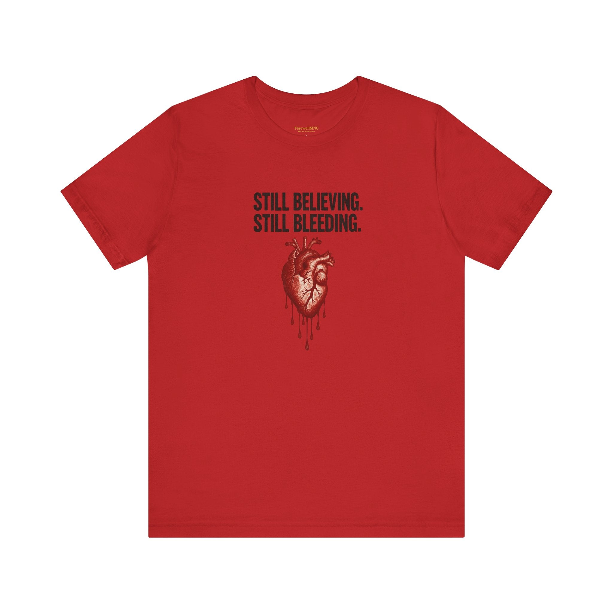 Still Believing Unisex Tee - FarewellMNG Brand Clothing