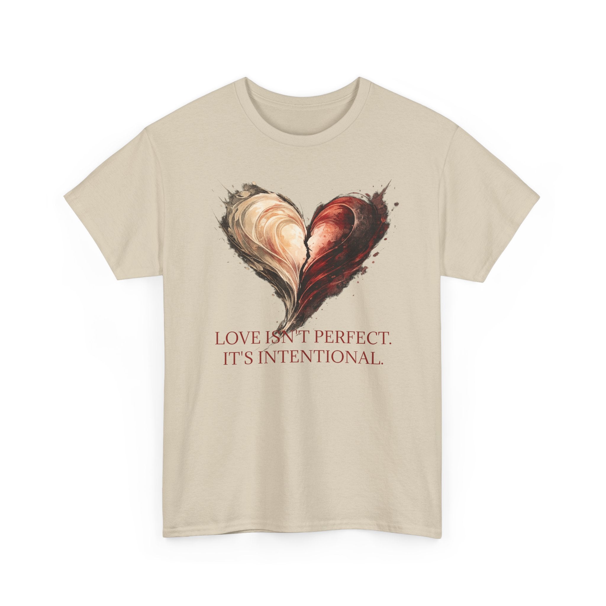 "Love Isn't Perfect. It's Intentional." T-Shirt — Inspirational Love Tee